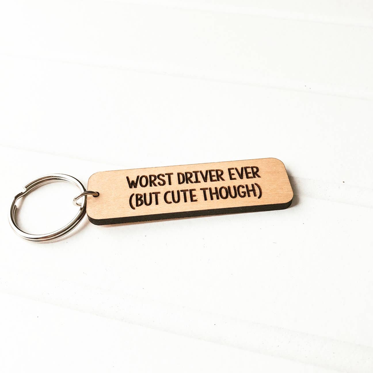 Worst Driver Ever But Cute Though Wooden Keychain