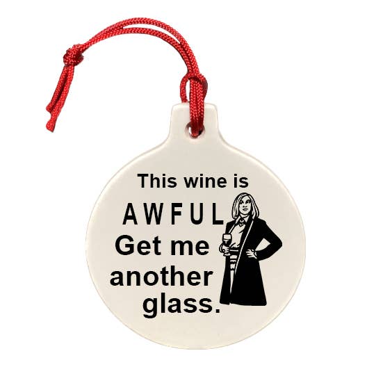 This Wine Is Awful Get Me Another Glass Schitts Creek Ornament