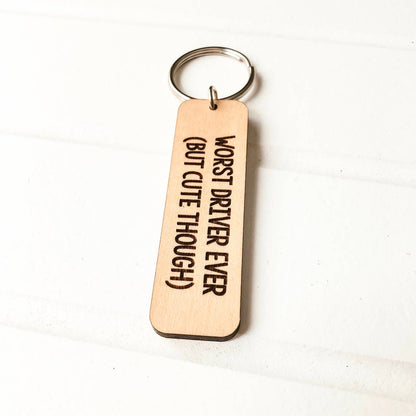 Worst Driver Ever But Cute Though Wooden Keychain