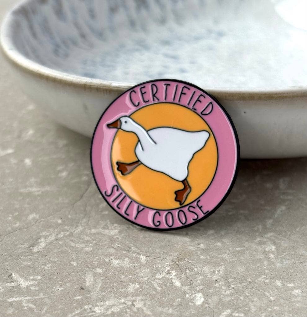 "Certified Silly Goose" Enamel Pin Badge
