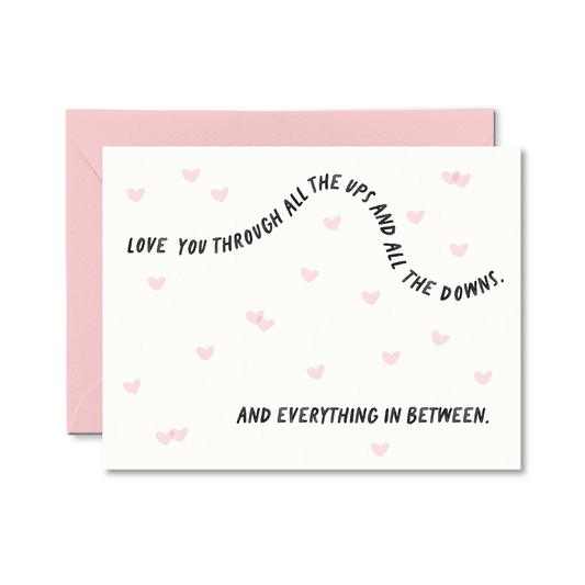 Love You Through The Ups and the Downs Greeting Card