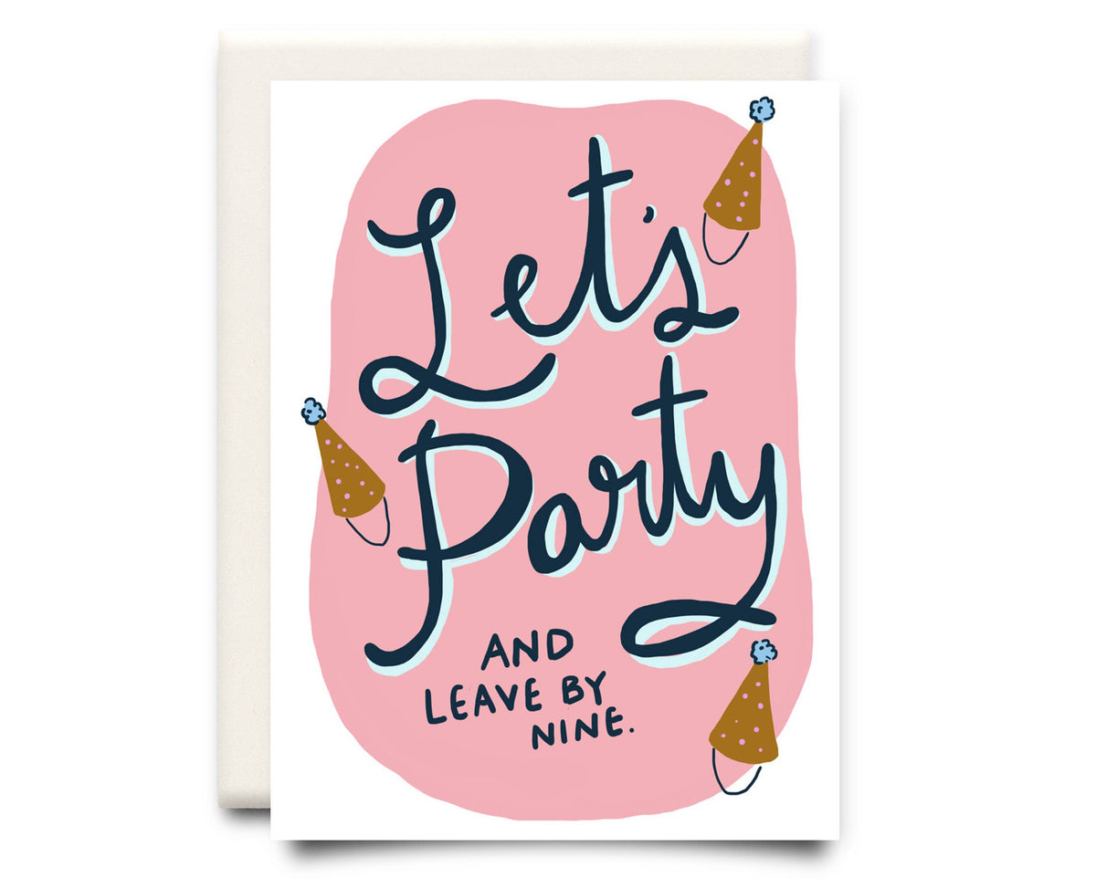 Let's Party and Leave by Nine Birthday Card