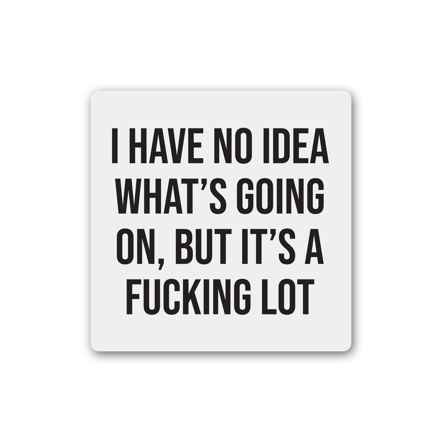 It's A Fucking Lot Magnet