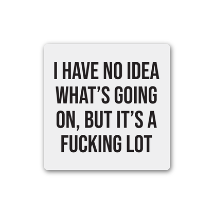 It's A Fucking Lot Magnet