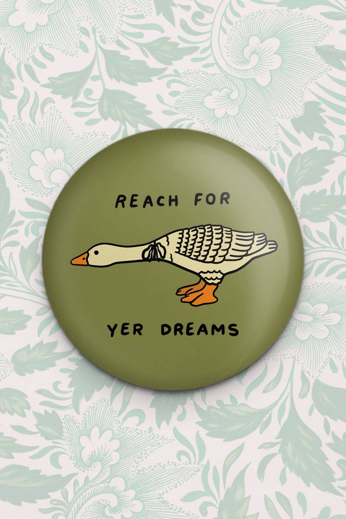 Reach for yer Dreams Goose Magnet