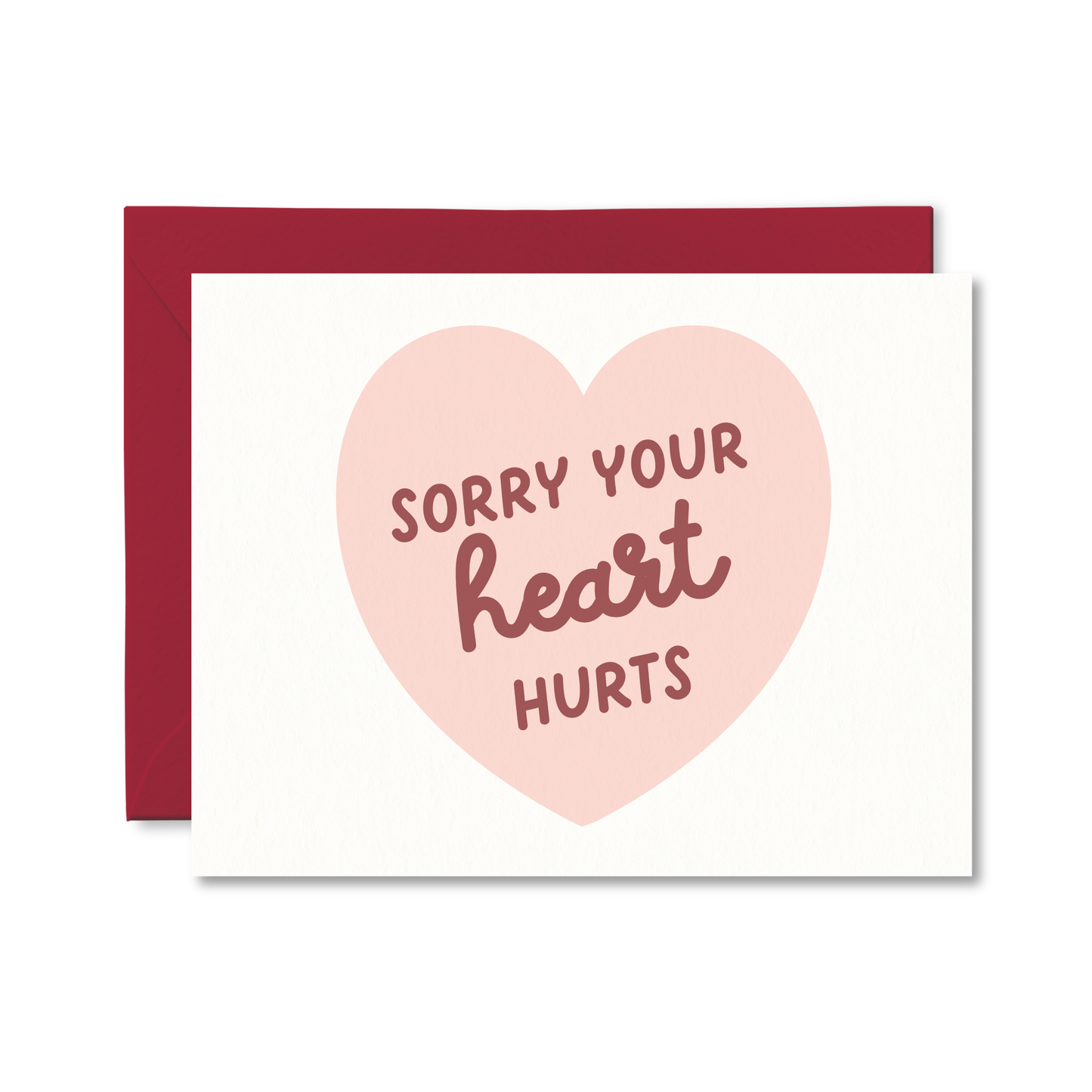 Sorry Your Heart Hurts Card