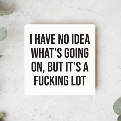 It's A Fucking Lot Magnet