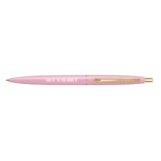 Fake It 'Till You Make It Pen