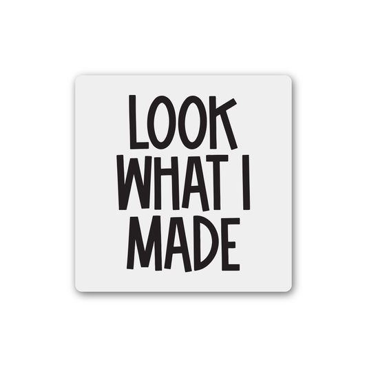 Look What I Made Magnet