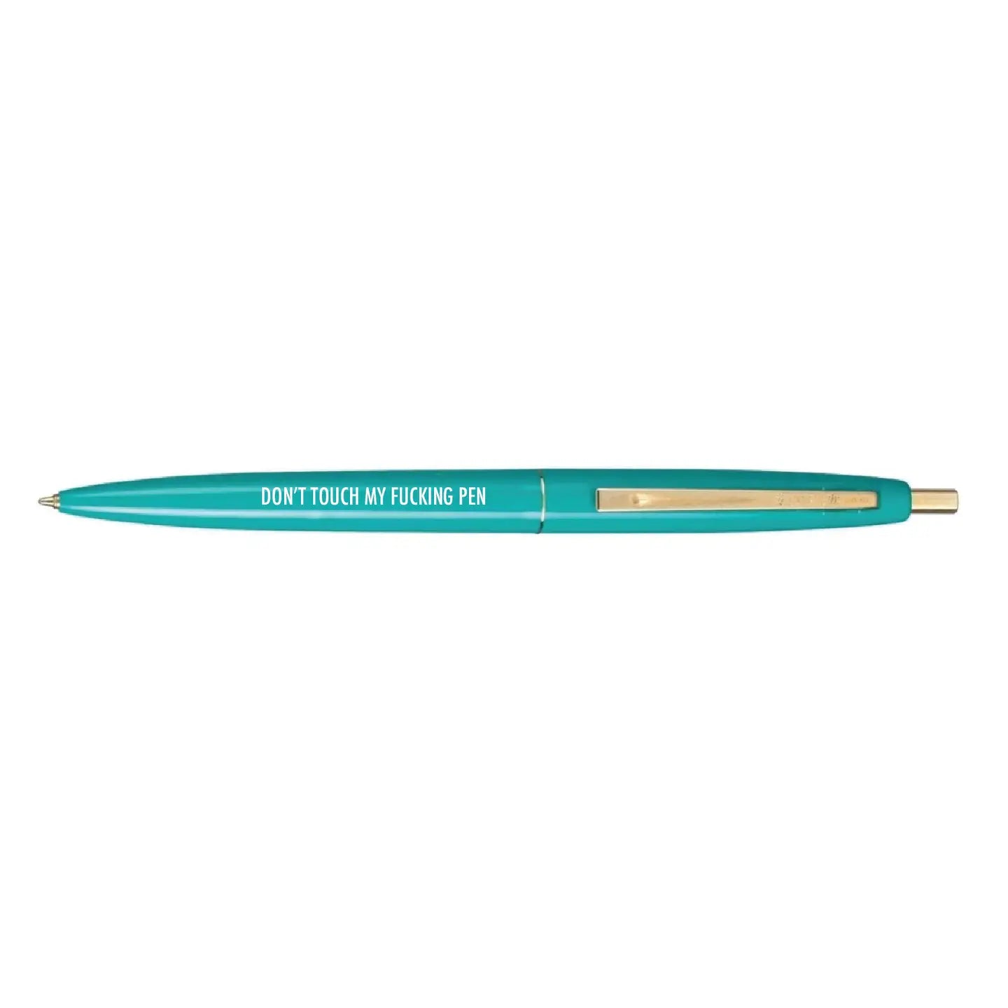 Don't Touch My Fucking Pen Pen