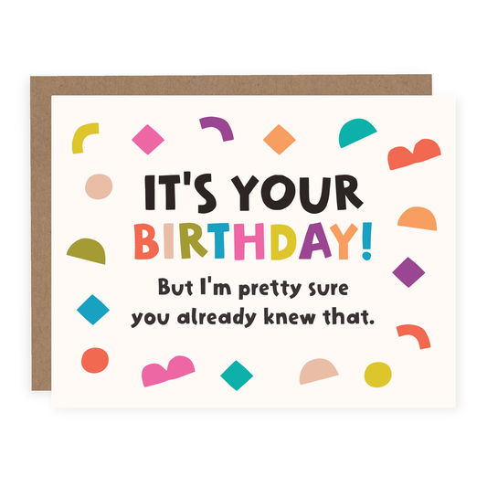Pretty Sure You Already Knew That Card  Birthday Card
