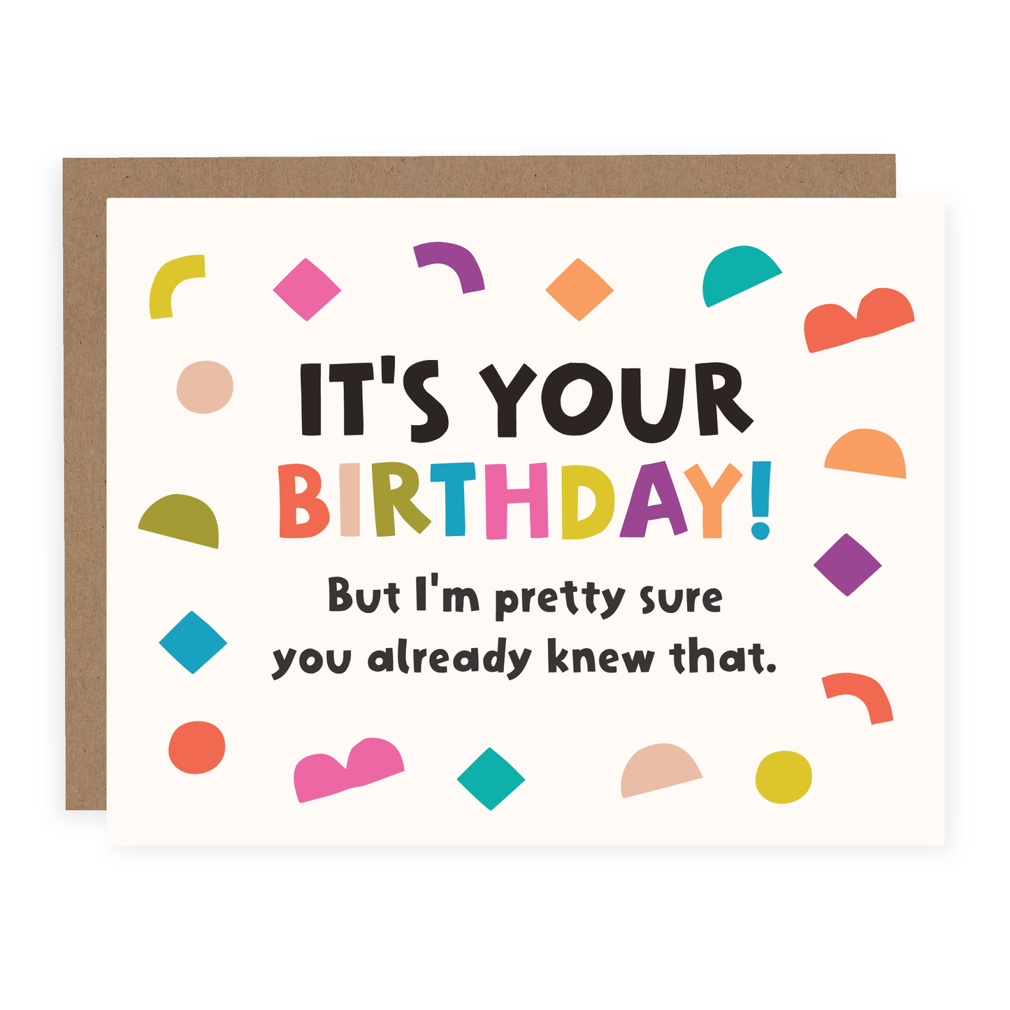 Pretty Sure You Already Knew That Card  Birthday Card