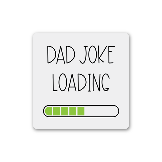 Dad Joke Loading Magnet