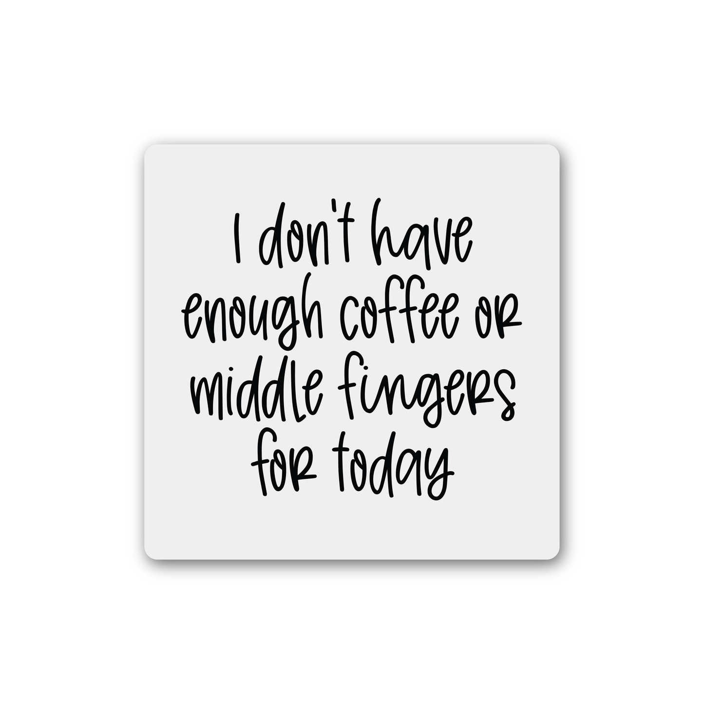 Coffee Or Middle Fingers Magnet