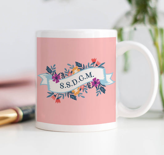 S.S.D.G.M. Mug, Stay Sexy Don't Get Murdered Coffee Cup