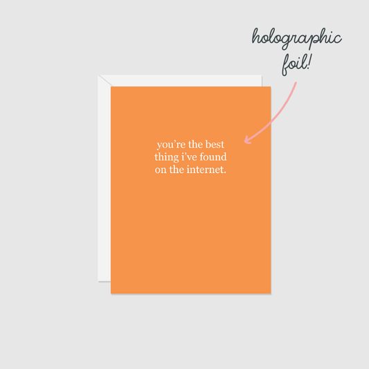 Best Thing I've Found on the Internet | Greeting Card
