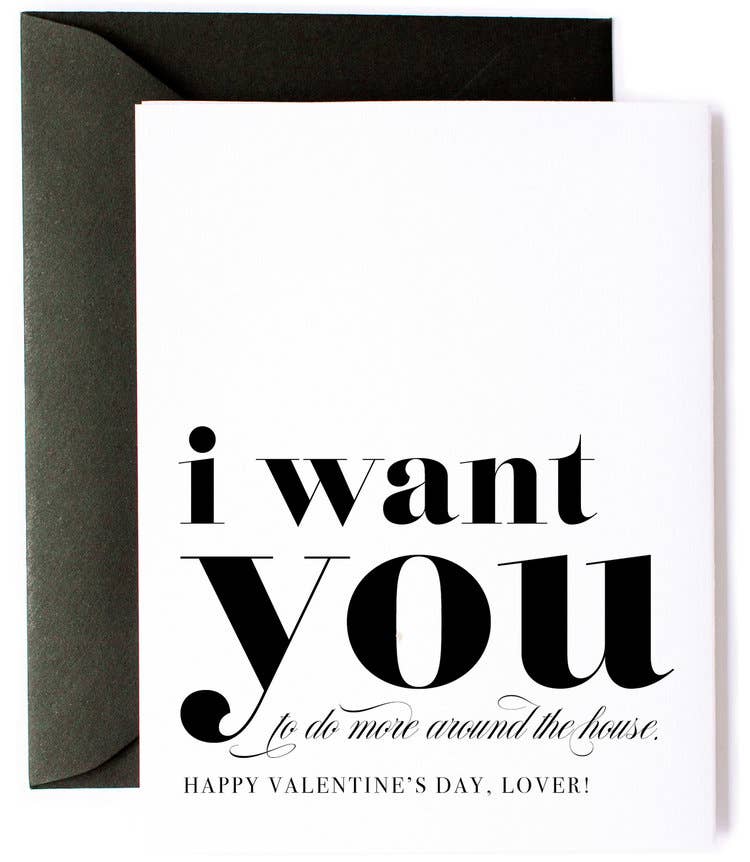I Want You to Do More Sarcastic Valentine's Day Card